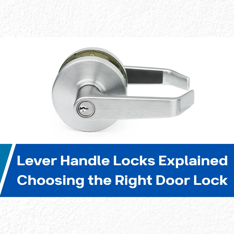 Lever Handle Locks Explained – How to Choose the Right Option for Your Doors