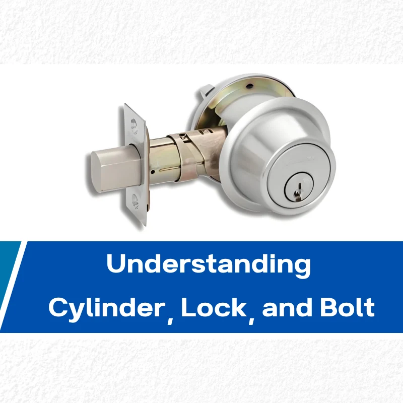 Cylinder, Lock, or Bolt – How a Locking System Really Works
